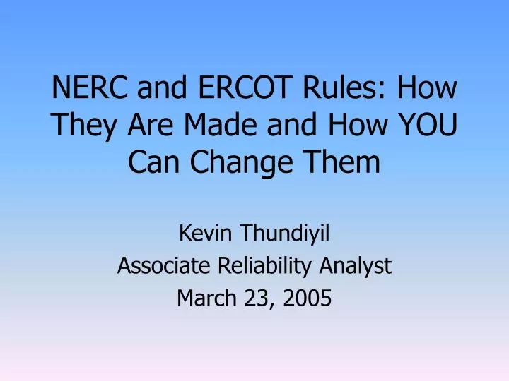 nerc and ercot rules how they are made and how you can change them