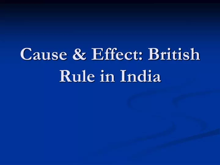 cause effect british rule in india