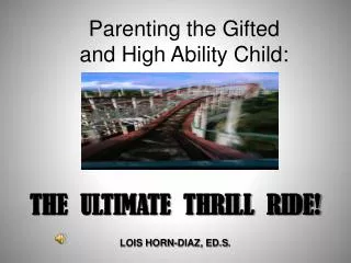 Parenting the Gifted and High Ability Child: