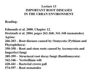 Lecture 13 IMPORTANT ROOT DISEASES IN THE URBAN ENVIRONMENT Reading: