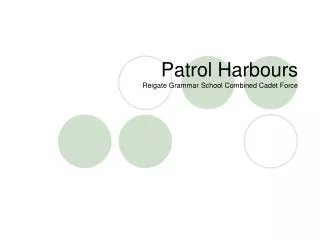 Patrol Harbours Reigate Grammar School Combined Cadet Force