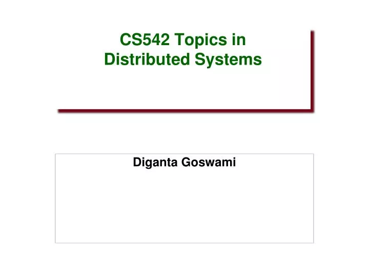 cs542 topics in distributed systems