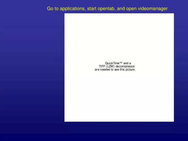 go to applications start openlab and open videomanager