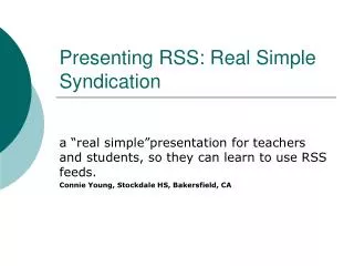 Presenting RSS: Real Simple Syndication