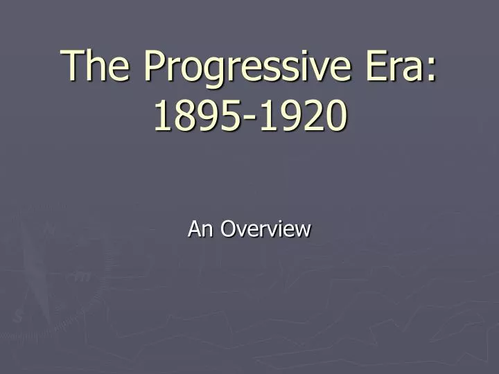 the progressive era 1895 1920