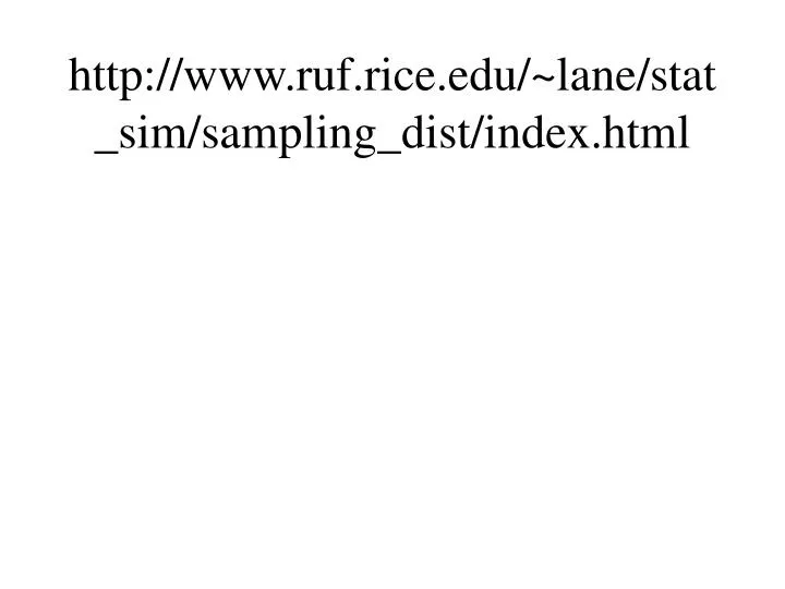 http www ruf rice edu lane stat sim sampling dist index html