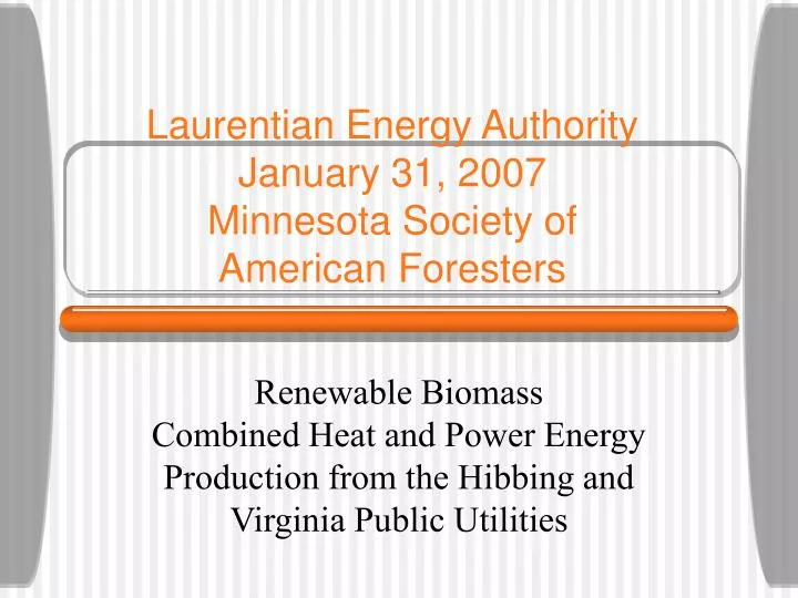 laurentian energy authority january 31 2007 minnesota society of american foresters