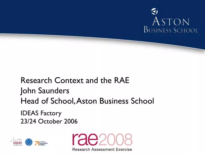 research context and the rae john saunders head of school aston business school