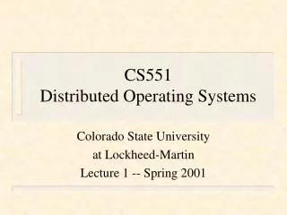 CS551 Distributed Operating Systems