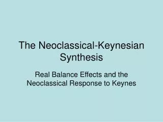 The Neoclassical-Keynesian Synthesis