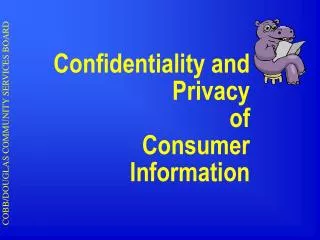 Confidentiality and Privacy of Consumer Information