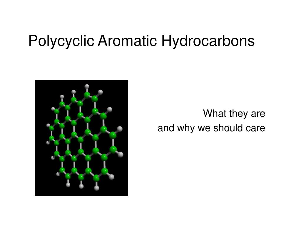 PPT - Polycyclic Aromatic Hydrocarbons PowerPoint Presentation, free ...
