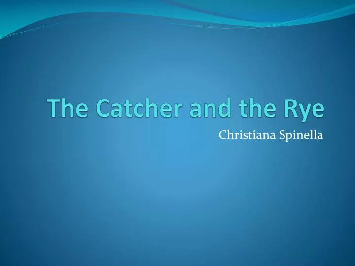 the catcher and the rye
