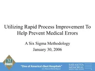 Utilizing Rapid Process Improvement To Help Prevent Medical Errors