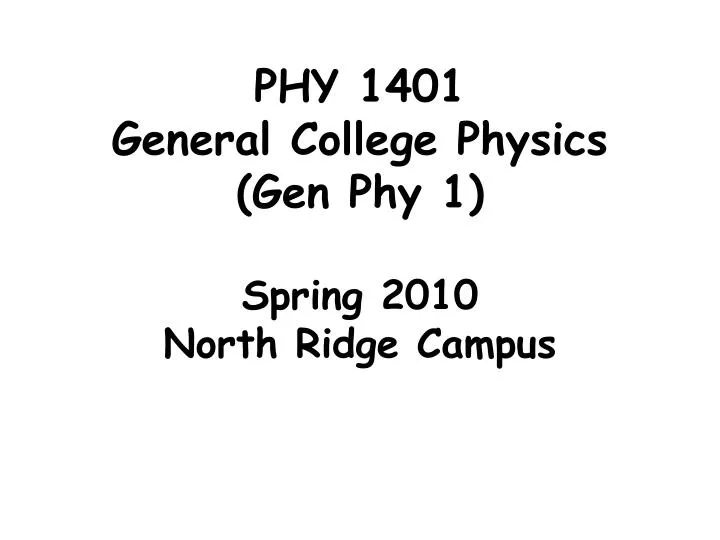 phy 1401 general college physics gen phy 1 spring 2010 north ridge campus