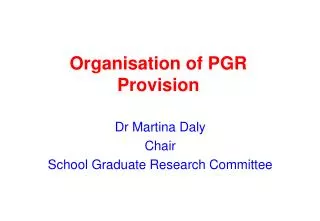 Organisation of PGR Provision