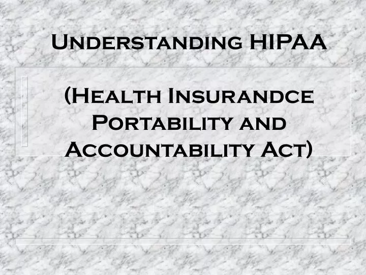 understanding hipaa health insurandce portability and accountability act