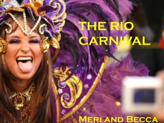 THE RIO CARNIVAL Meri and Becca