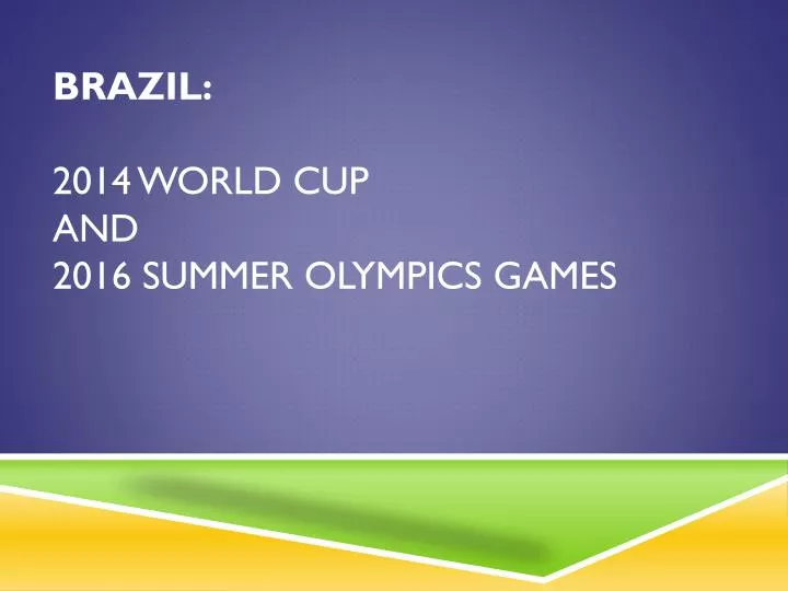 brazil 2014 world cup and 2016 summer olympics games