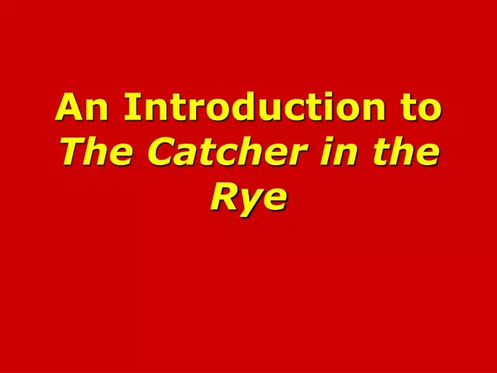 an introduction to the catcher in the rye