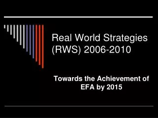 Real World Strategies (RWS) 2006-2010