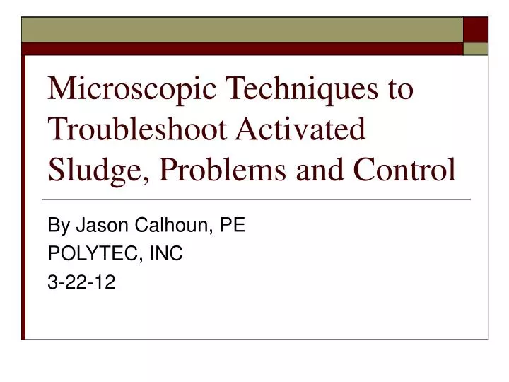 microscopic techniques to troubleshoot activated sludge problems and control