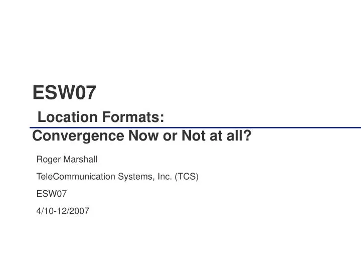 esw07 location formats convergence now or not at all