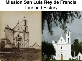 Mission San Luis Rey de Francia Tour and History
