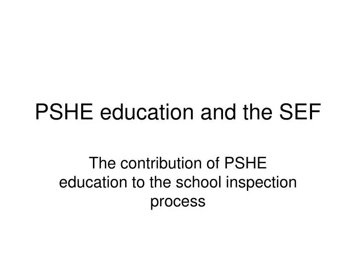 pshe education and the sef