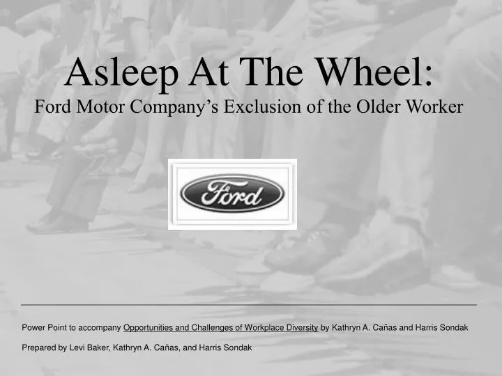 asleep at the wheel ford motor company s exclusion of the older worker