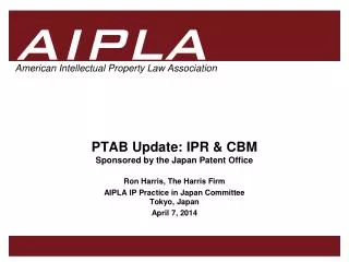 PTAB Update: IPR &amp; CBM Sponsored by the Japan Patent Office