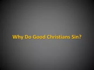 why do good christians sin