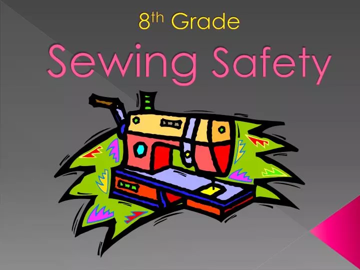 8 th grade sewing safety