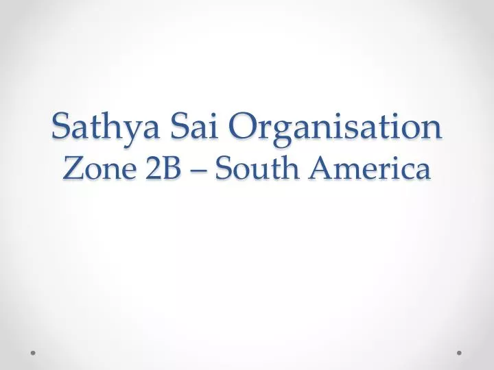 sathya sai organisation zone 2b south america