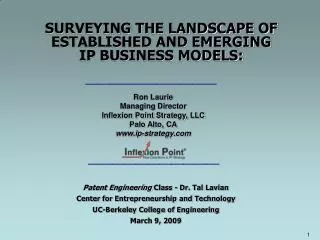 SURVEYING THE LANDSCAPE OF ESTABLISHED AND EMERGING IP BUSINESS MODELS: