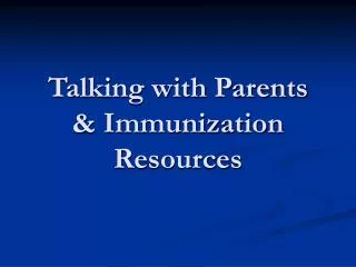 talking with parents immunization resources