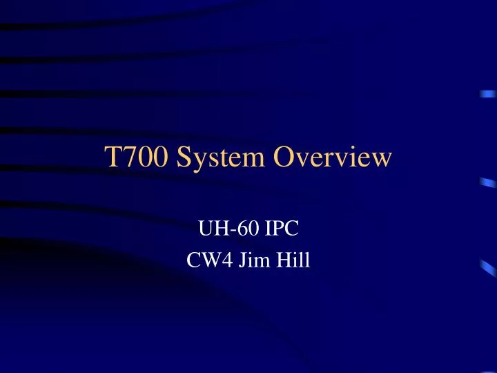 t700 system overview