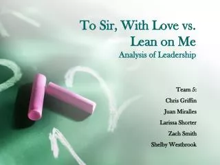 To Sir, With Love vs. Lean on Me Analysis of Leadership