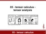 03 - tensor calculus - slide 1