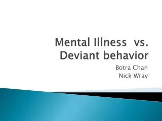 Mental Illness vs. Deviant behavior