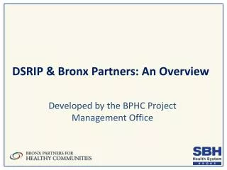 DSRIP &amp; Bronx Partners: An Overview
