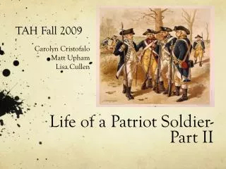 Life of a Patriot Soldier- Part II