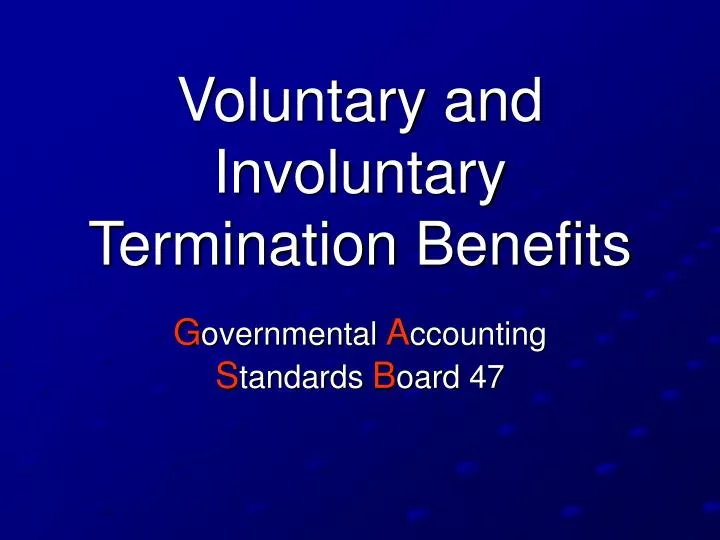 voluntary and involuntary termination benefits