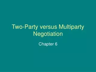 Two-Party versus Multiparty Negotiation