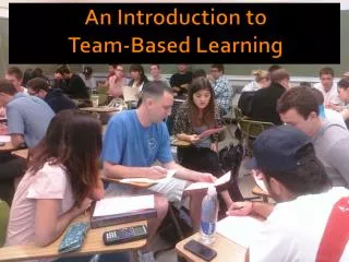 An Introduction to Team-Based Learning