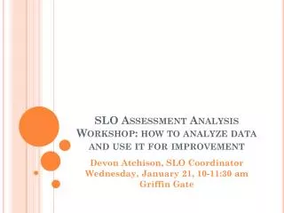 SLO Assessment Analysis Workshop: how to analyze data and use it for improvement
