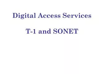 Digital Access Services T-1 and SONET