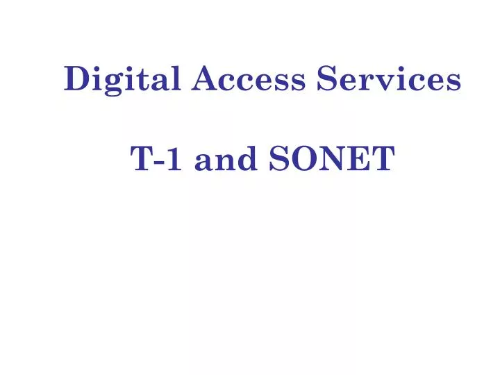 digital access services t 1 and sonet