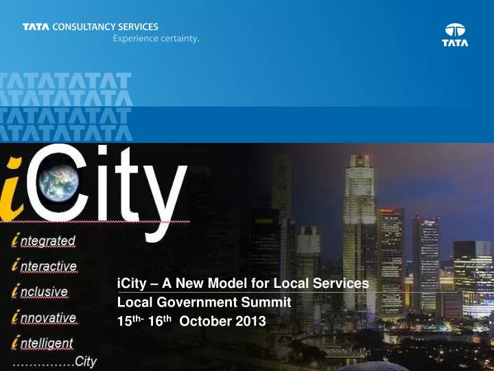 icity a new model for local services local government summit 15 th 16 th october 2013
