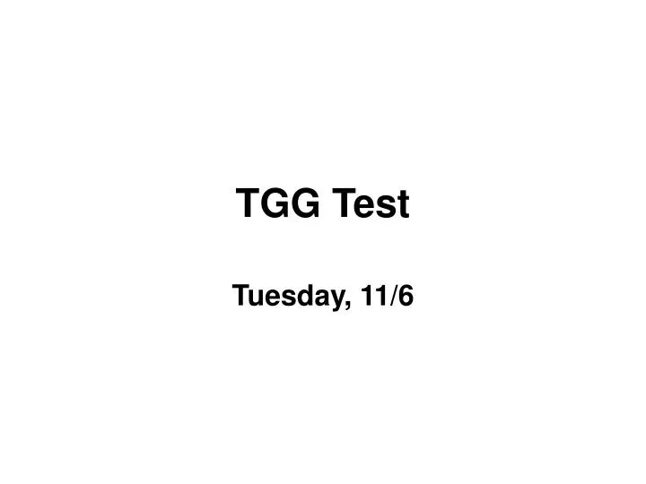 tgg test